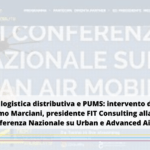 III Conferenza Nazionale su Urban e Advanced Air Mobility: intervento di Massimo Marciani, presidente FIT Consulting