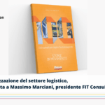 Digitalizzazione del settore logistico, intervista a Massimo Marciani, presidente FIT Consulting, per “I 100 numeri per capire l’autotrasporto”