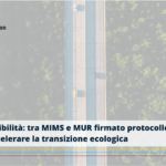 Sostenibilità: tra MIMS e MUR firmato protocollo d’intesa per accelerare la transizione ecologica
