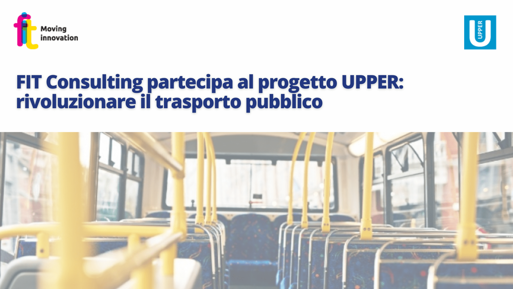 FIT Consulting partecipa al progetto della Commissione europea UPPER che mira a rivoluzionare il trasporto pubblico