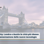 Smart city: Londra e Austin le città più idonee all’implementazione delle nuove tecnologie