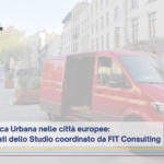 Urban Logistics in European Cities: the results of the ‘New Mobility Patterns Study – Targeted Survey on Urban Logistics’ commissioned by the European Commission and coordinated by FIT Consulting
