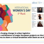 International Women’s Day: Women forging change in urban logistics and build a sustainable future. Women coordinators of major European projects on the topic invite you to share a virtual breakfast with them on on March 8
