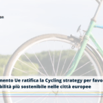 Cycling strategy: ecco la Strategia del Parlamento Ue per favorire l’uso della bici e una mobilità più sostenibile nelle città europee
