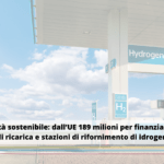 Mobilità sostenibile: dall’UE 189 milioni per finanziare 2mila punti di ricarica e oltre 60 stazioni di rifornimento di idrogeno