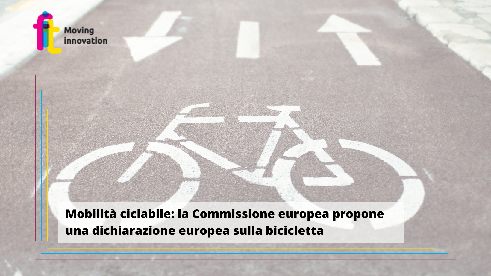 Mobilità ciclabile: la Commissione europea proporrà entro l’estate una dichiarazione europea sulla bicicletta