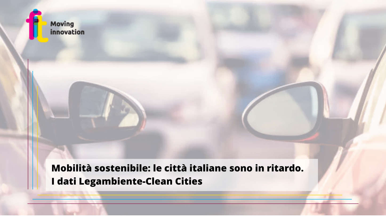Mobilità sostenibile: le città italiane sono in ritardo. I dati Legambiente-Clean Cities