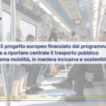 UPPER: il progetto europeo finanziato dal programma Mission che mira a riportare centrale il trasporto pubblico nel sistema mobilità, in maniera inclusiva e sostenibile