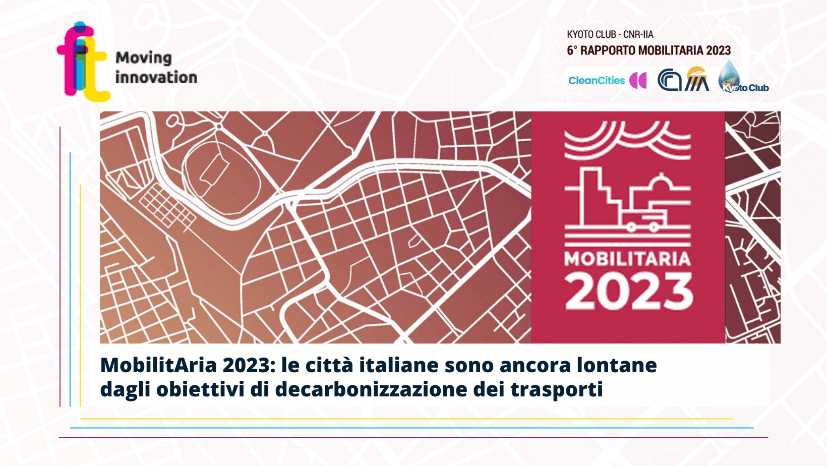 Mobilità sostenibile: le città italiane sono ancora lontane dagli obiettivi di decarbonizzazione dei trasporti. I dati MobilitAria 2023