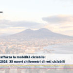 Napoli rafforza la mobilità ciclabile: entro il 2026, 35 nuovi chilometri di reti ciclabili