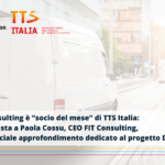 FIT Consulting è “socio del mese” per la newsletter di maggio di TTS Italia: l’intervista a Paola Cossu, CEO FIT Consulting, e lo speciale dedicato al progetto europeo DISCO, coordinato da FIT