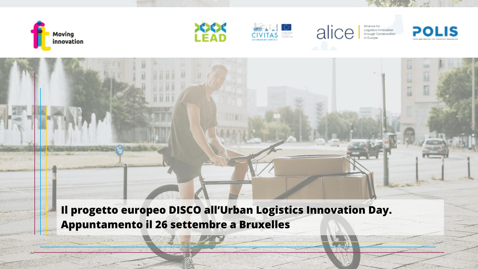 Il progetto europeo DISCO all’Urban Logistics Innovation Day