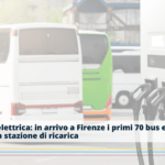 Mobilità elettrica: in arrivo a Firenze i primi 70 bus elettrici e la nuova stazione di ricarica