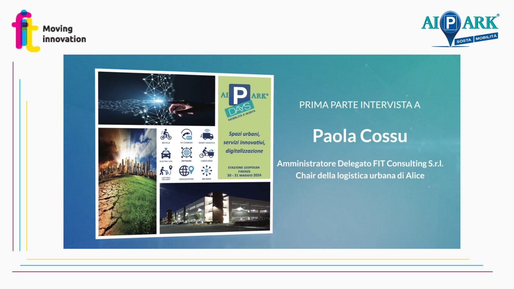 ‘Here’s how to manage urban spaces for logistics efficiently and sustainably’: interview with Paola Cossu, CEO FIT, ahead of her participation in Pdays 2024