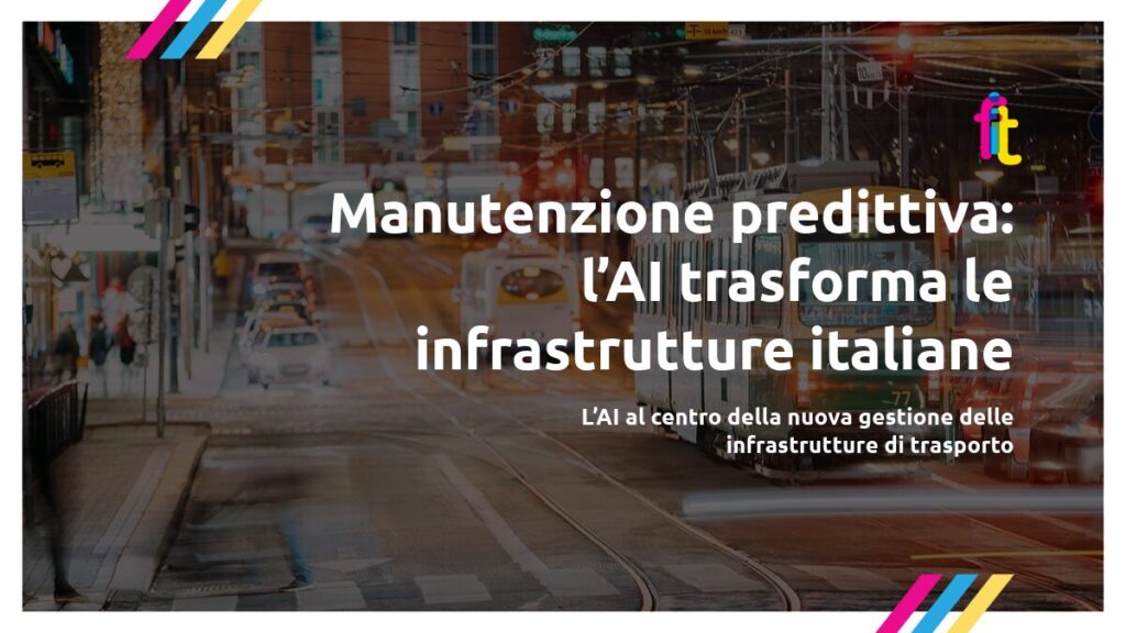 Manutenzione predittiva: l’AI trasforma le infrastrutture italiane