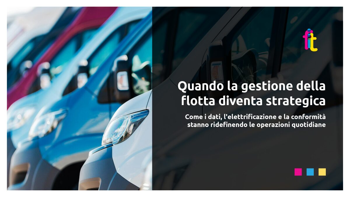 Quando la gestione della flotta diventa strategica