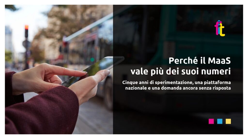 Perché il MaaS vale più dei suoi numeri